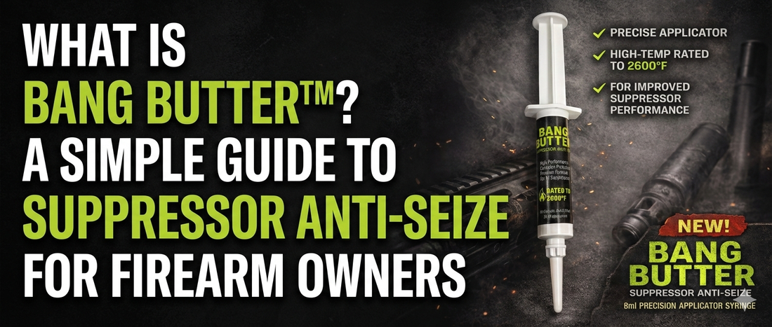 What Is Bang Butter™? A Simple Guide to Suppressor Anti-Seize for Firearm Owners