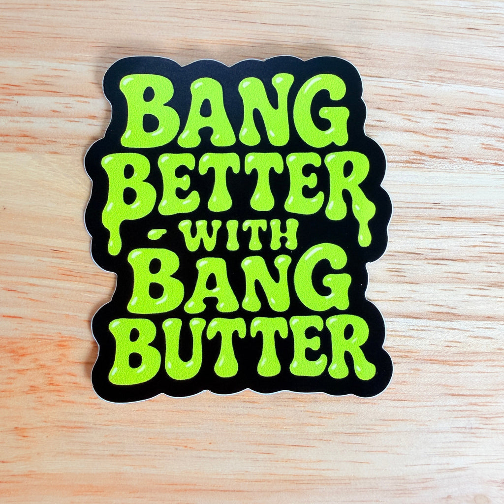 BANG BETTER STICKER - EACH